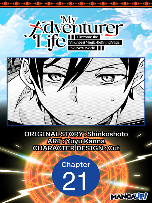 Title details for My Adventurer Life: I Became the Strongest Magic-Refining Sage in a New World, Chapter 21 by Shinkoshoto - Available